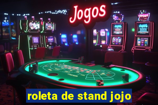 roleta de stand jojo